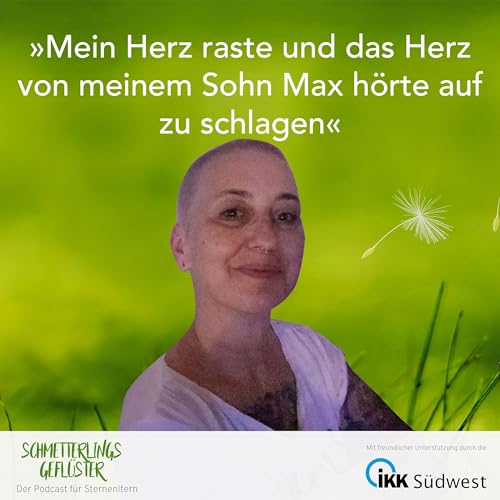 Mein Herz raste und das Herz von meinem Sohn Max h&ouml;rte auf zu schlagen