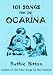 101 Songs for the Ocarina (Best Ocarina Songbooks)