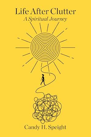 Life After Clutter: A Spiritual Journey