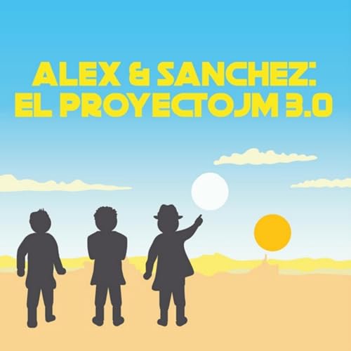 『Alex & Sánchez El Proyecto JM 3.0』のカバーアート