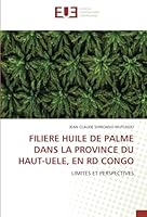 Filiere Huile de Palme Dans La Province Du Haut-Uele, En Rd Congo (French Edition) 6206701956 Book Cover