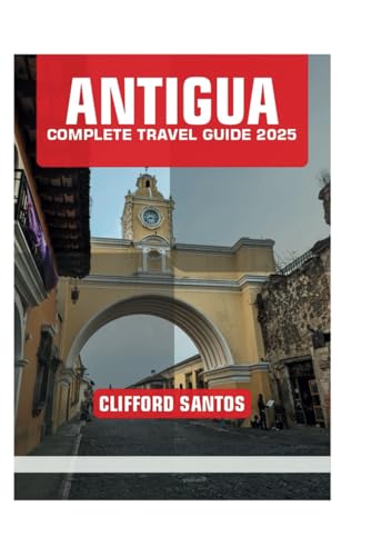 ANTIGUA COMPLETE TRAVEL GUIDE 2025