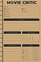 Movie Critic Notebook: Movie Rating Journal - Movie Goer Gifts - Movie Critic Gift - Movie Review Logbook With Prompts - Film Review Book B09HG6H6FT Book Cover