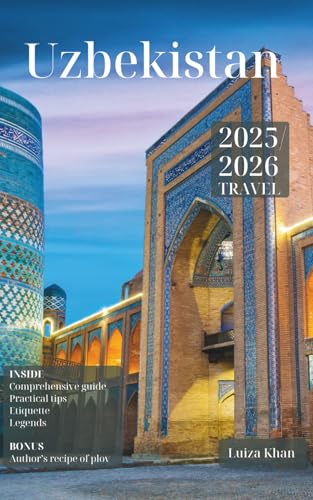 Uzbekistan: Travel Guide 2025, English edition.