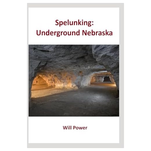 Spelunking: Underground Nebraska (Caves in The U.S.)