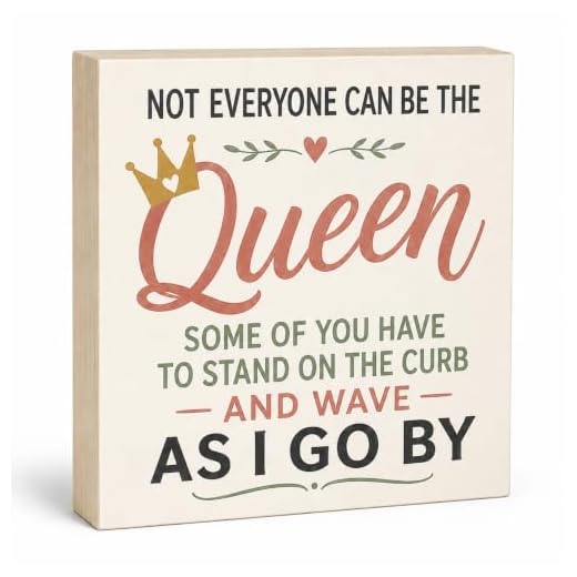 JennyGems Friend Gifts, Not Everyone Can Be the Queen Some Of You Have To Stand On the Curb and Wave As I Go By, Sarcastic Signs, Funny Signs, Desk Decor, Gifts for Coworkers