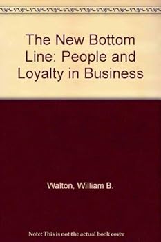 Hardcover The New Bottom Line: People and Loyalty in Business Book
