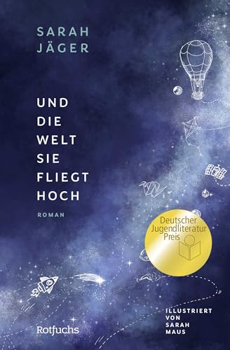 Und die Welt, sie fliegt hoch: Gewinner des Deutschen Jugendliteraturpreises 2025 | Berührendes Jugendbuch ab 12 Jahre über Freundschaft