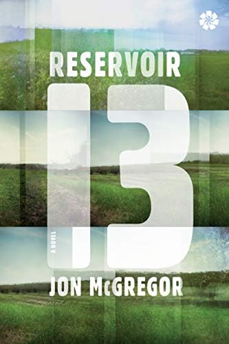 Jon McgregorReservoir 13: A Novel