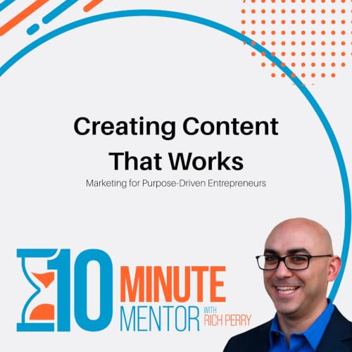Creating Content That Works: Stop Posting More and Start Providing More Value