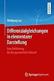  Differenzialgleichungen in elementarer Darstellung: Eine Einführung für das gymnasiale Lehramt