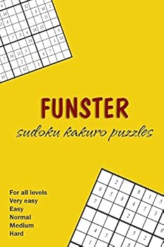 Paperback Funster .. Sudoku Kakuro Puzzles .. Fro all levels: Very easy + Easy + Normal + Medium + Hard .. To be a master in SUDOKO Book
