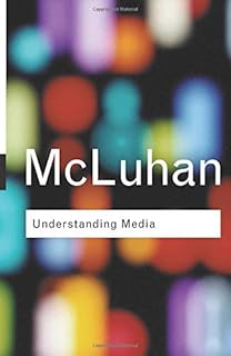 By Marshall McLuhan - Understanding Media: The Extension of Man: 2nd (second) Edition