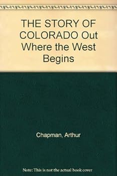 Hardcover THE STORY OF COLORADO Out Where the West Begins Book