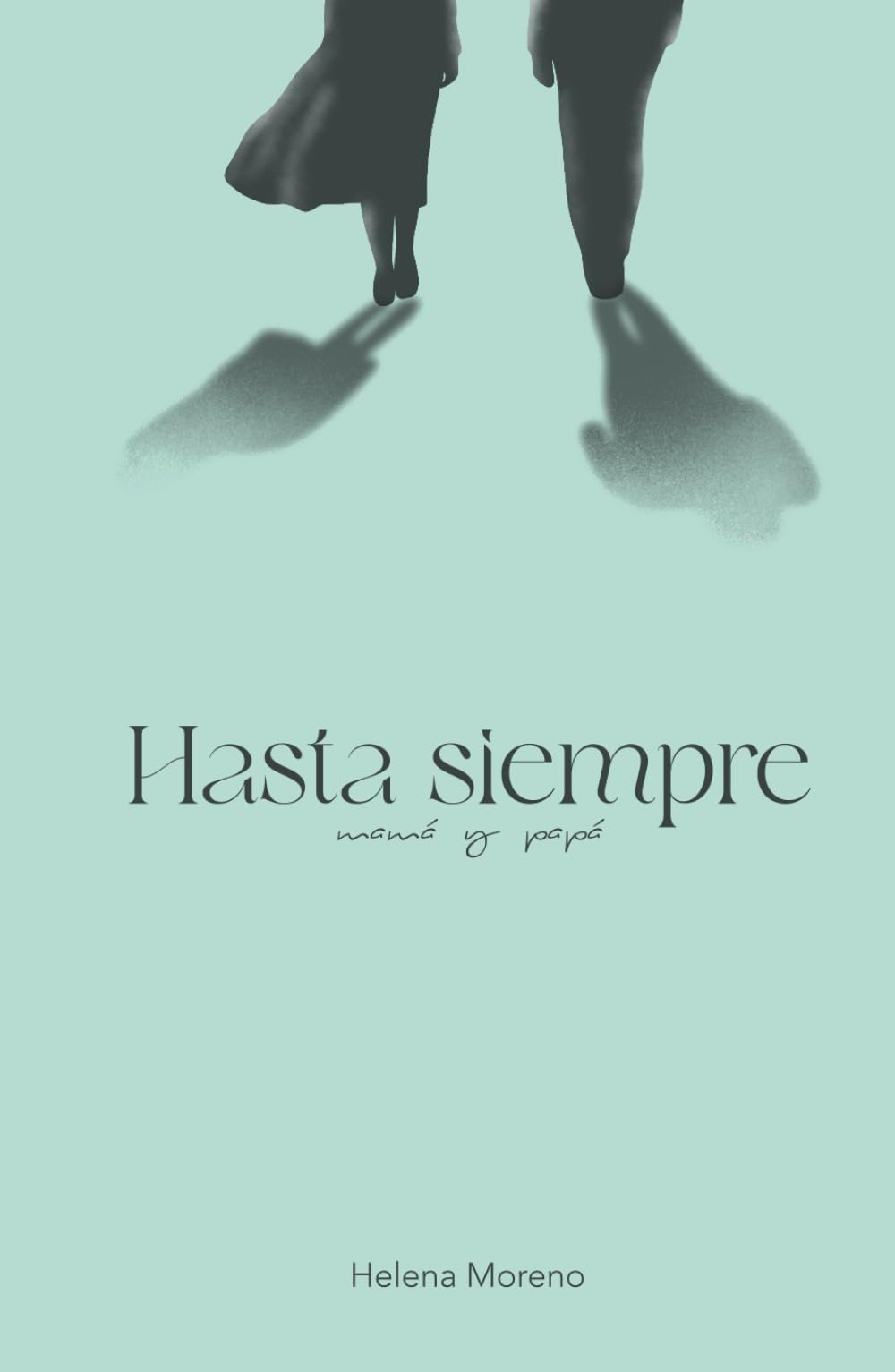 HASTA SIEMPRE, mamá y papá