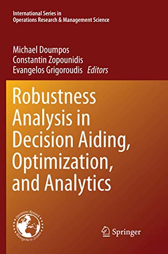 Robustness Analysis in Decision Aiding, Optimization, and Analytics (International Series in Operations Research & Management Science, 241)
