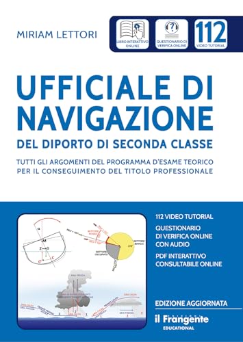 Ufficiale di navigazione del diporto di seconda classe. Tutti gli argomenti del programma d'esame teorico per il conseguimento del titolo professionale. Con aggiornamenti online