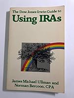 The Dow Jones-Irwin guide to using IRAs 0870946897 Book Cover