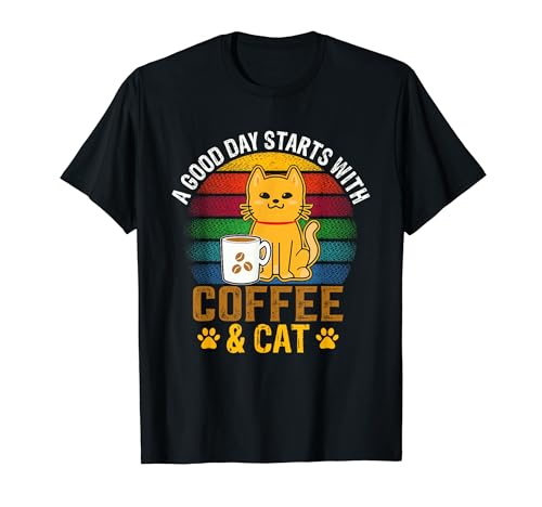 A Day Start With Coffee And Cat Funny Say Coffee T�V���c