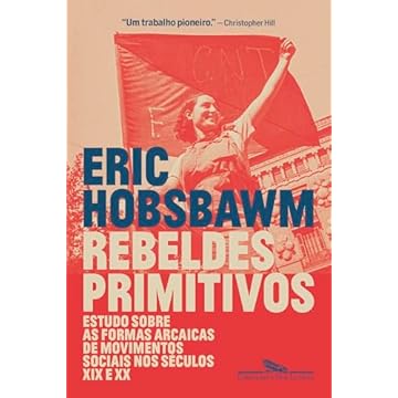 Capa do livro Rebeldes primitivos: Estudo sobre as formas arcaicas de movimentos sociais nos séculos XIX e XX