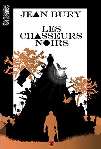 Télécharger Les chasseurs noirs: Roman (over otherlands) PDF Ebook En Ligne