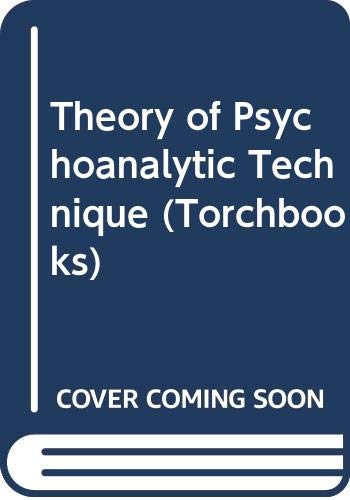 Theory of Psychoanalytic Technique (Torchbooks) 0061311448 Book Cover