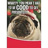 Sellers Publishing RSVP Pug with Sad Face: Had to Be Good to Get Presents Humorous/Funny Dog Christmas Card