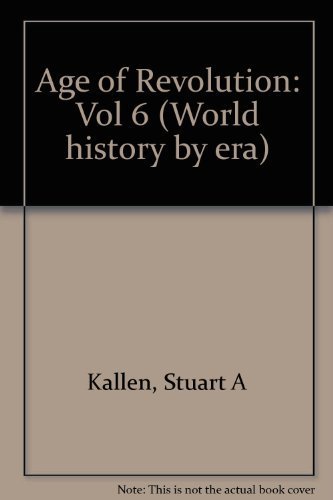 World History by Era - Vol. 6 The Age of Revolution (hardcover edition)