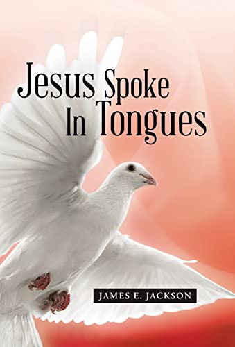 Jesus Spoke In Tongues 1490861033 Book Cover