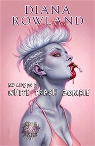 My Life as a White Trash Zombie (A White Trash