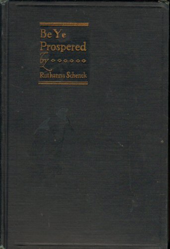 Be Ye Prospered B000NXBRC4 Book Cover
