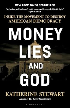 Book cover Money, Lies, and God: Inside the Movement to Destroy American Democracy