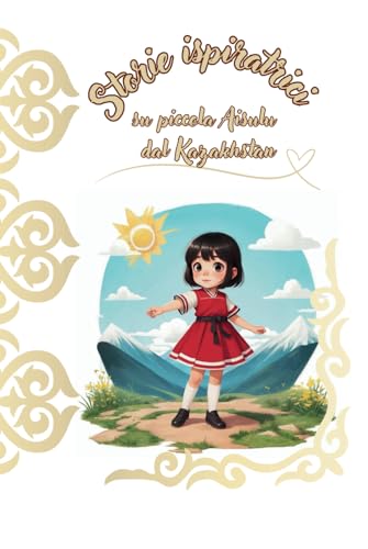 Storie Ispiratrici su piccola Aisulu dal Kazakhstan