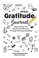 30 Day Gratitude Journal: 30 Days of Celebrating Your Big and Small Moments 0983759596 Book Cover