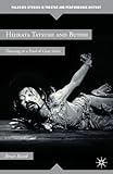 Hijikata Tatsumi and Butoh: Dancing in a Pool of Gray Grits (Palgrave Studies in Theatre and Performance History)