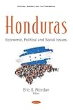 Honduras: Economic, Political and Social Issues - Herausgeber: Eric S. Riordan 