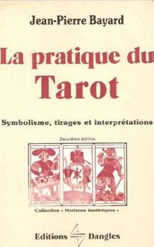 Paperback La pratique du tarot: Symbolisme, tirages, interpre´tations (Collection Horizons e´sote´riques) (French Edition) [French] Book