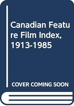 Canadian Feature Film Index, 1913-1985
