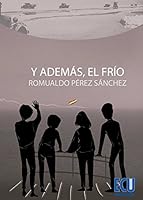 Y además el frío (Spanish Edition) 849948672X Book Cover