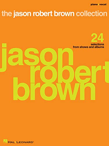 The Jason Robert Brown Collection: 24 Selections from Shows and Albums Piano, Vocal and Guitar Chords