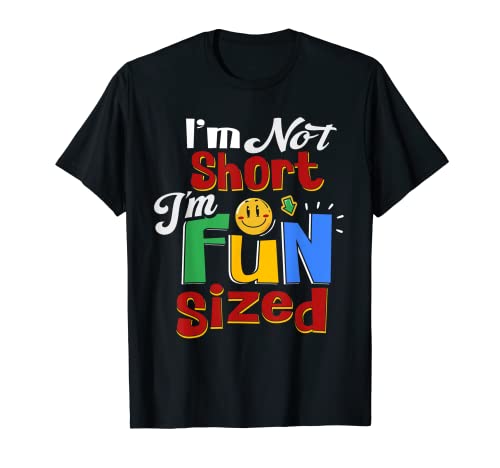 Camiseta corta con texto en inglés "I'm Not Short I'm Fun Size" Camiseta