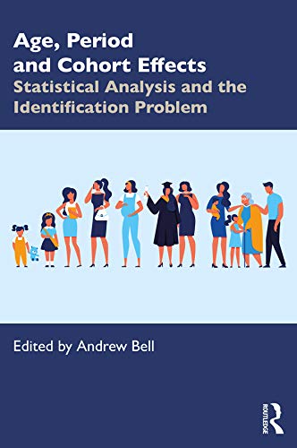 Age, Period and Cohort Effects: Statistical Analysis and the Identification Problem (English Edition)
