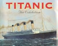 Titanic, the exhibition: With text (Wonders, the Memphis international cultural series) 1882516079 Book Cover