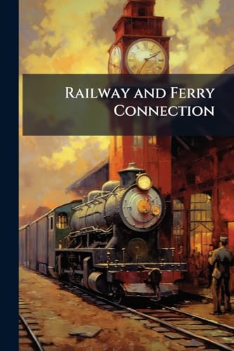 Railway and Ferry Connection: The Proposed By-law Discussed: Full Report of Meeting Held in Victoria Theatre, on Saturday, 3rd November, 1900