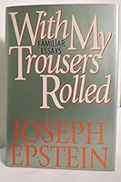 With My Trousers Rolled: Familiar Essays 0393037576 Book Cover