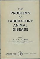 THE PROBLEMS OF LABORATORY ANIMAL DISEASE: A SYMPOSIUM HELD AT LIBLICE AND SMOLENICE, 1 SEPTEMBER - 5 SEPTEMBER 1961, UNDER THE AUSPICES OF UNESCO AND OF THE NATIONAL INSTITUTES OF HEALTH, U.S PUBLIC  B00AN8ZT50 Book Cover