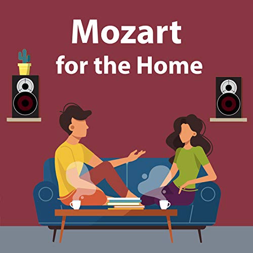 Mozart for the Home Wolfgang Amadeus Mozart Digital Music