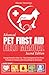 Advanced Pet First Aid & CPR Field Manual (2nd Edition): Comprehensive Step-by-Step Emergency Care from Trauma to Toxins (and Everything In Between)