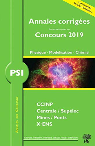 Annales 2019 des prépas scientifiques, concours CCP Mines Centrale Polytechnique: Physique, Modélisation et Chimie PSI