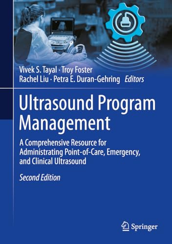 Ultrasound Program Management: A Comprehensive Resource for Administrating Point-of-Care, Emergency, and Clinical Ultrasound